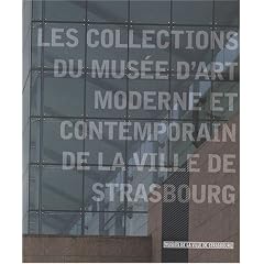 Les collections du mus�e d'art moderne et contemporain de la ville de Strasbourg