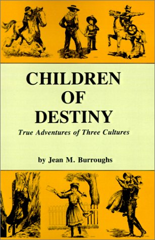 Children of Destiny: True Adventures of Three Cultures