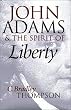 John Adams and the Spirit of Liberty