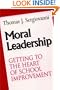 Moral Leadership: Getting to the Heart of School Improvement (The Jossey-Bass education series)