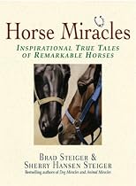 Horse Miracles: Inspirational True Tales of Remarkable Horses
