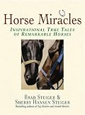 Horse Miracles: Inspirational True Tales of Remarkable Horses