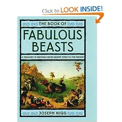 The Book of Fabulous Beasts: A Treasury of Writings from Ancient Times to the Present