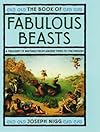 The Book of Fabulous Beasts: A Treasury of Writings from Ancient Times to the Present