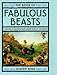 The Book of Fabulous Beasts: A Treasury of Writings from Ancient Times to the Present