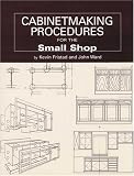 Cabinetmaking Procedures for the Small Shop: Commerical Techniques That Really Work