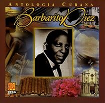 Antologia Cubana: Barbarito Diez