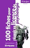 100 fiches pour r�ussir sa licence de psychologie