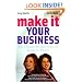 MAKE IT YOUR BUSINESS: The Ultimate Business Start-up Guide for Women