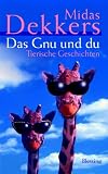 Das Gnu und du - Tierische Geschichten - Midas Dekkers