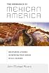 The Emergence of Mexican America: Recovering Stories of Mexican Peoplehood in U.S. Culture (Critical America)
