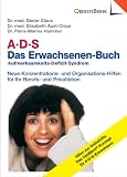 A. D. S. ( ADS). Das Erwachsenen-Buch: Aufmerksamkeits-Defizit-Syndrom. Neue Konzentrations- und Organisations-Hilfen f�r Ihr Berufs- und Privatleben. ... Das Opti-Mind-Konzept f�r ADS-Erwachsene