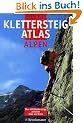 H�slers Klettersteig- Atlas Alpen. �ber 600 Klettersteige zwischen Wien und Nizza