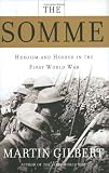 The Somme: Heroism and Horror in the First World War