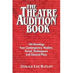 The Theatre Audition Book: Playing Monologs from Contemporary, Modern, Period, Shakespeare and Classical Plays: Playing Monologues from Contemporary, Modern, Period, Shakespeare and Classical Plays