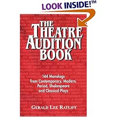 The Theatre Audition Book: Playing Monologs from Contemporary, Modern, Period, Shakespeare and Classical Plays