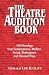 The Theatre Audition Book: Playing Monologues from Contemporary, Modern, Period, Shakespeare and Classical Plays