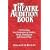 The Theatre Audition Book: Playing Monologs from Contemporary, Modern, Period, Shakespeare and Classical Plays: Playing Monologues from Contemporary, Modern, Period, Shakespeare and Classical Plays