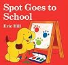 Spot Goes to School (Spot)