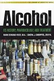 Alcohol: Its History, Pharmacology and Treatment (Library of Addictive Drugs)