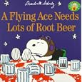 A Flying Ace Needs a Lot of Root Beer (Peanuts) by  Charles M. Schulz