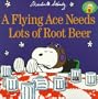 A Flying Ace Needs a Lot of Root Beer (Peanuts)