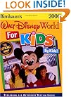 Birnbaum's Walt Disney World for Kids by Kids! 2006