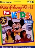 Birnbaums Walt Disney World for Kids by Kids! 2006 (Birnbaums Walt Disney World for Kids By Kids)