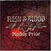 Maddy prior, Flesh & blood