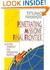 Penetrating Missions' Final Frontier: A New Strategy for Unreached Peoples