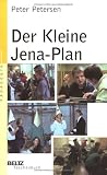 Der Kleine Jena-Plan: einer freien allgemeinen Volksschule