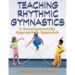 Teaching Rhythmic Gymnastics:A Developmentally Appropriate Apprch