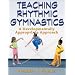 Teaching Rhythmic Gymnastics:A Developmentally Appropriate Apprch