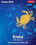Produkt-Bild: Sternzeichenkalender Krebs 2012: Ihr Horoskop f&uuml;r jeden Tag 21. Juni bis 21. Juli