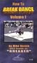 How To Break Dance Volume 1 [VHS]