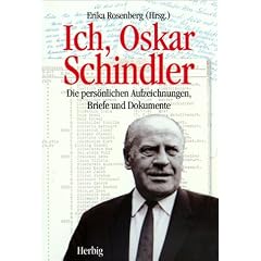 Ich, Oskar Schindler. Die persönlichen Aufzeichnungen, Briefe und Dokumente (Gebundene Ausgabe)