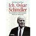 Ich, Oskar Schindler: Die pers�nlichen Aufzeichnungen, Briefe und Dokumente