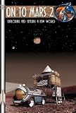 On to Mars 2: Exploring and Settling a New World (Apogee Books Space Series)