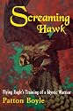 Screaming Hawk: Flying Eagle's Training of a Mystic Warrior