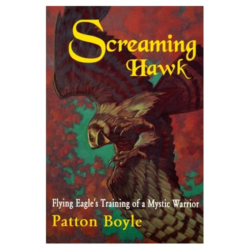 Screaming Hawk: Flying Eagle's Training of a Mystic Warrior