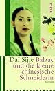Balzac and the Little Chinese Seamstress: A Novel