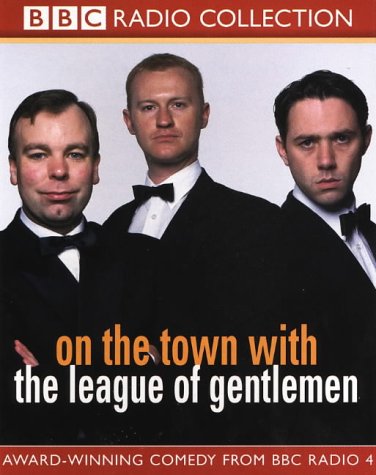 On the Town with The League of Gentlemen (BBC Radio Collection)