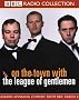 On the Town with the League of Gentlemen (BBC Radio Collection) On the Town with the League of Gentlemen (BBC Radio Collection)
