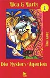 Mica und Marty. Die Mystery-Agenten-