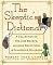 The Skeptic's Dictionary: A Collection of Strange Beliefs, Amusing Deceptions, and Dangerous Delusions