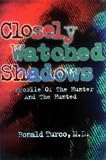 Closely Watched Shadows : A Profile of The Hunter And The Hunted