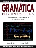 Gramatica De La Lengua Inglesa : A Complete English Grammar Workbook for Spanish Speakers