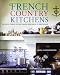 Books : French Country Kitchens: Authentic French Kitchen Design from Simple to Spectacular
