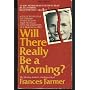 Will There Really Be a Morning?
