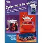 Make Mine To-Go (Leisure Arts #4299) by Regional Cuisine